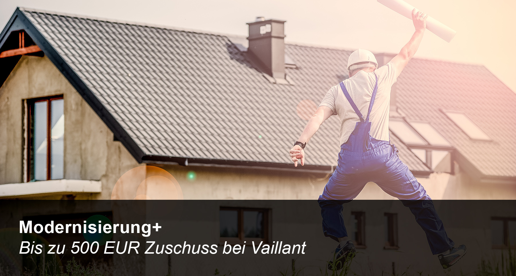 Grund zur Freude: Zuschuss sichern! Modernisierung+ von Vaillant